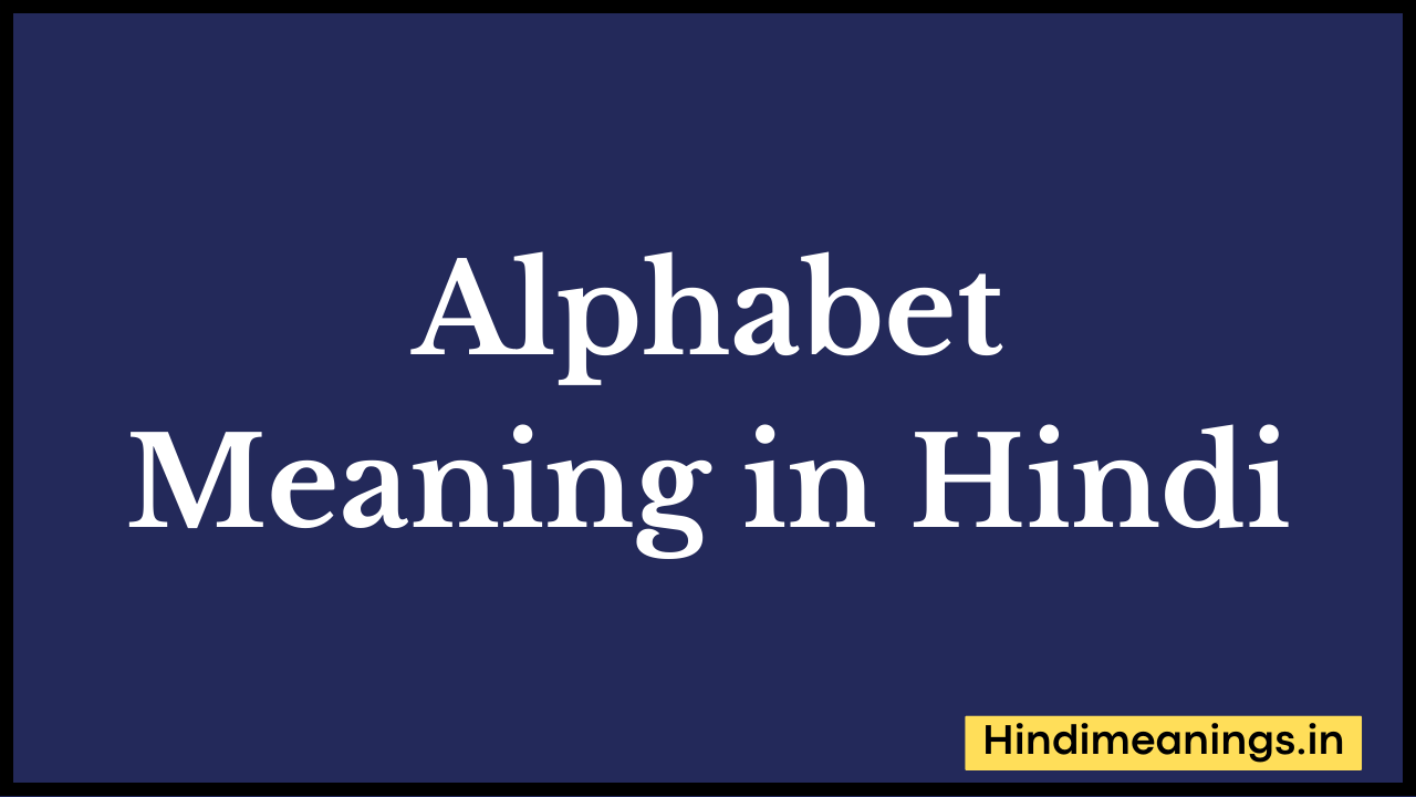 Alphabet Meaning in Hindi