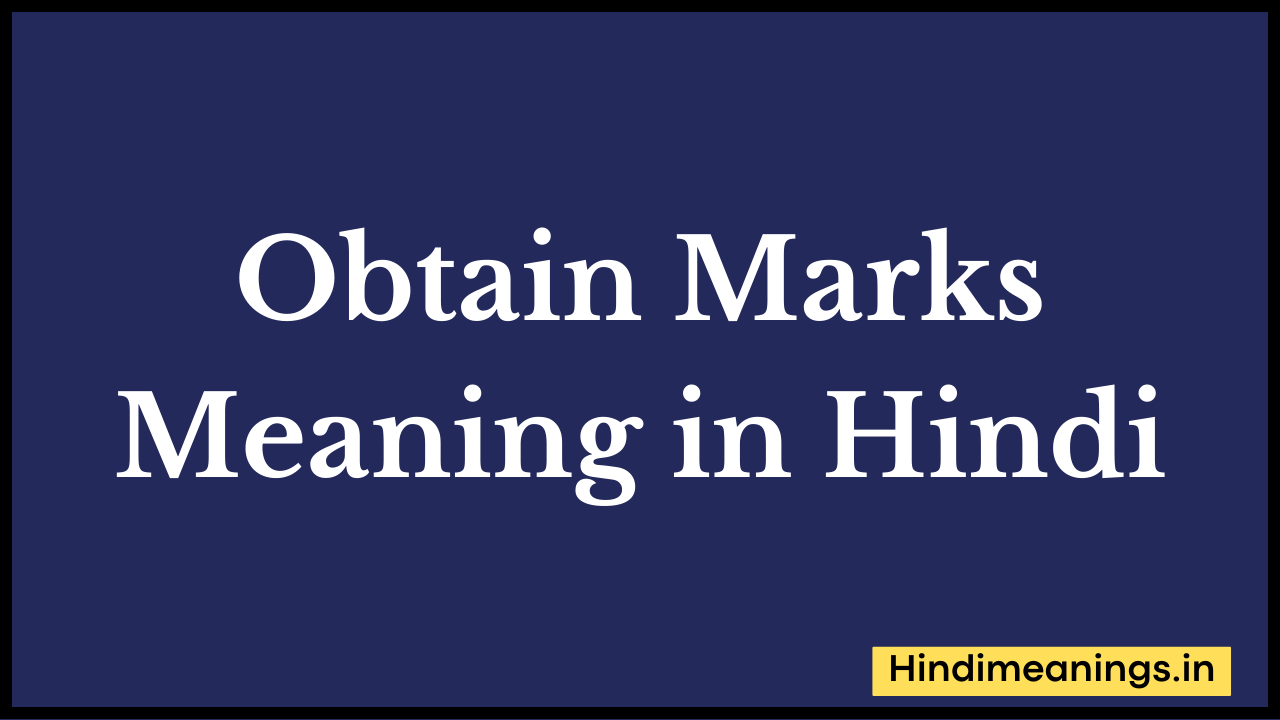 Obtain Marks Meaning in Hindi
