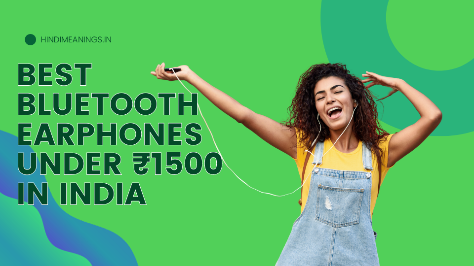 Best Bluetooth Earphones Under ₹1500 in India