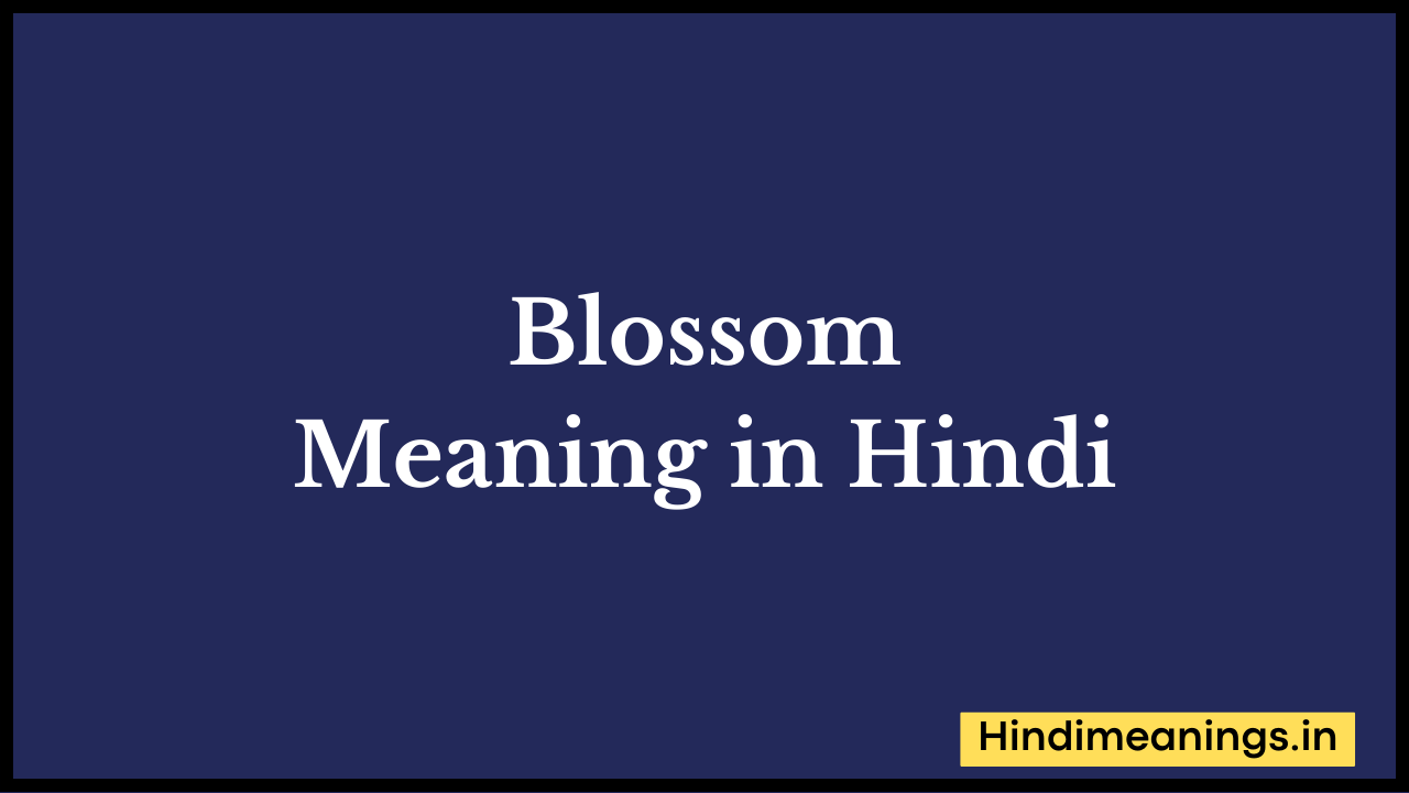 Blossom Meaning in Hindi