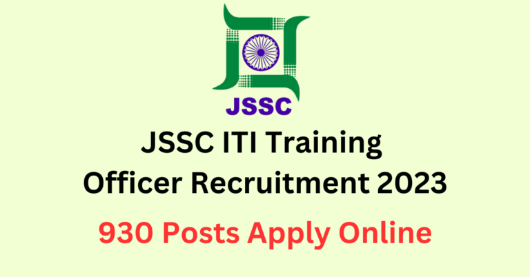 JSSC ITI Training Officer Recruitment 2023: Notification for 930 Posts Apply Online