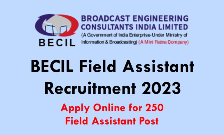 BECIL Field Assistant Recruitment 2023:Apply Online for 250 Field Assistant Post