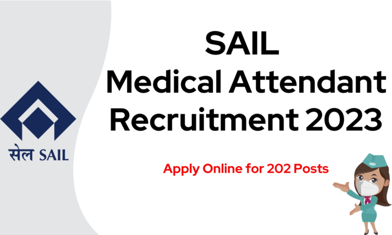 SAIL Medical Attendant Recruitment 2023: Apply Online for 202 Posts