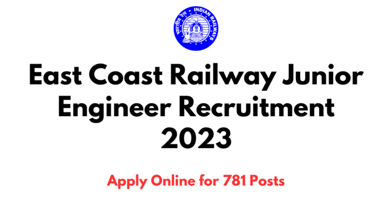 East Coast Railway Junior Engineer Recruitment 2023: Apply Online for 781 Posts