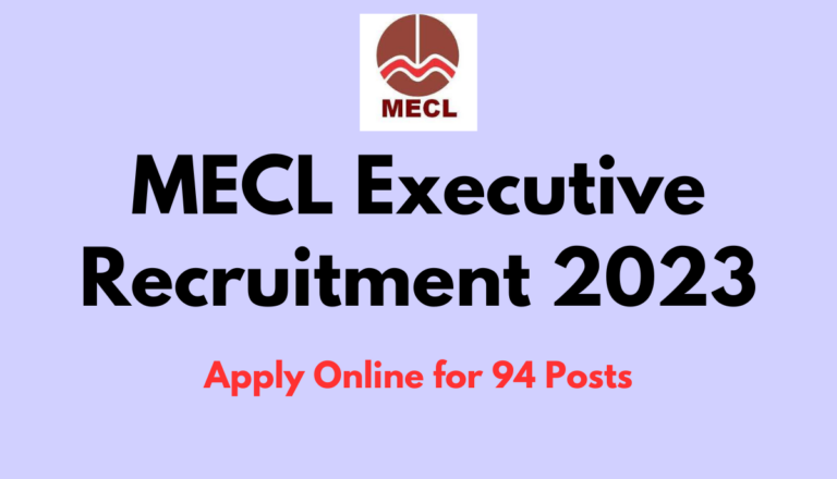 MECL Executive Recruitment 2023: Apply Online for 94 Posts