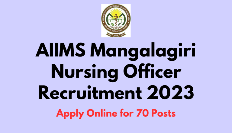 AIIMS Mangalagiri Nursing Officer Recruitment 2023: Apply Online for 70 Posts
