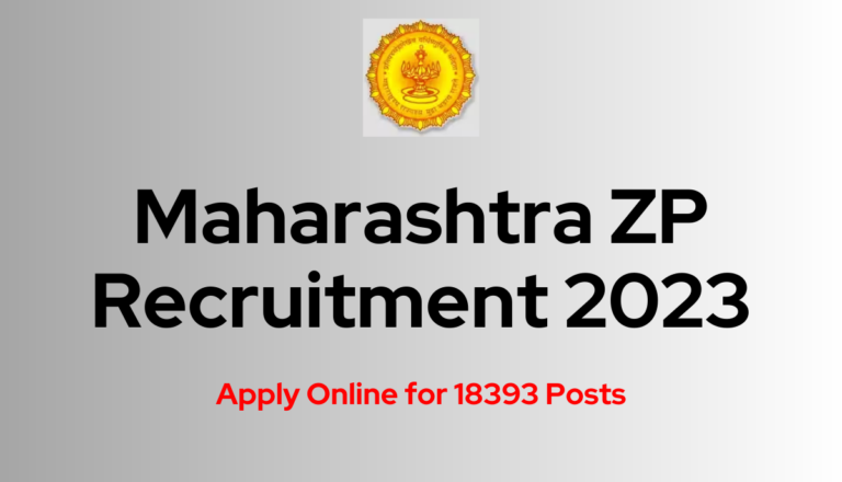Maharashtra ZP Recruitment 2023: Apply Online for 18393 Posts