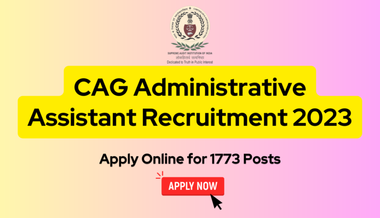 CAG Administrative Assistant Recruitment 2023: Apply Online for 1773 Posts