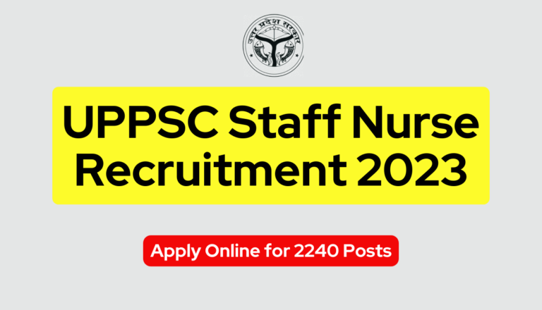 UPPSC Staff Nurse Recruitment 2023: Apply Online for 2240 Posts