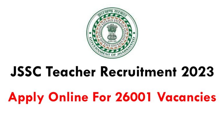 JSSC Teacher Recruitment 2023: Apply Online For 26001 Vacancies