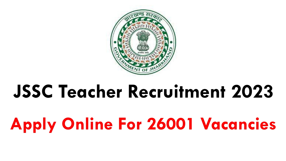 Jharkhand JSSC Teacher Vacancy 2023 Notification Out for 26001 TGT PRT  Posts Apply Now