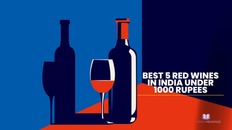 Best 5 Red Wines in India Under 1000 Rupees