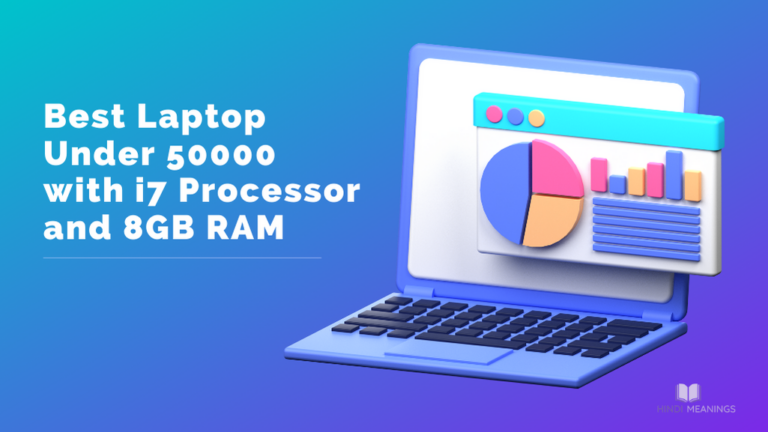 5 Best Laptop Under 50000 with i7 Processor and 8GB RAM 2024
