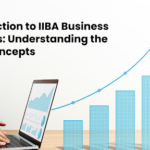 Introduction to IIBA Business Analysis: Understanding the Core Concepts