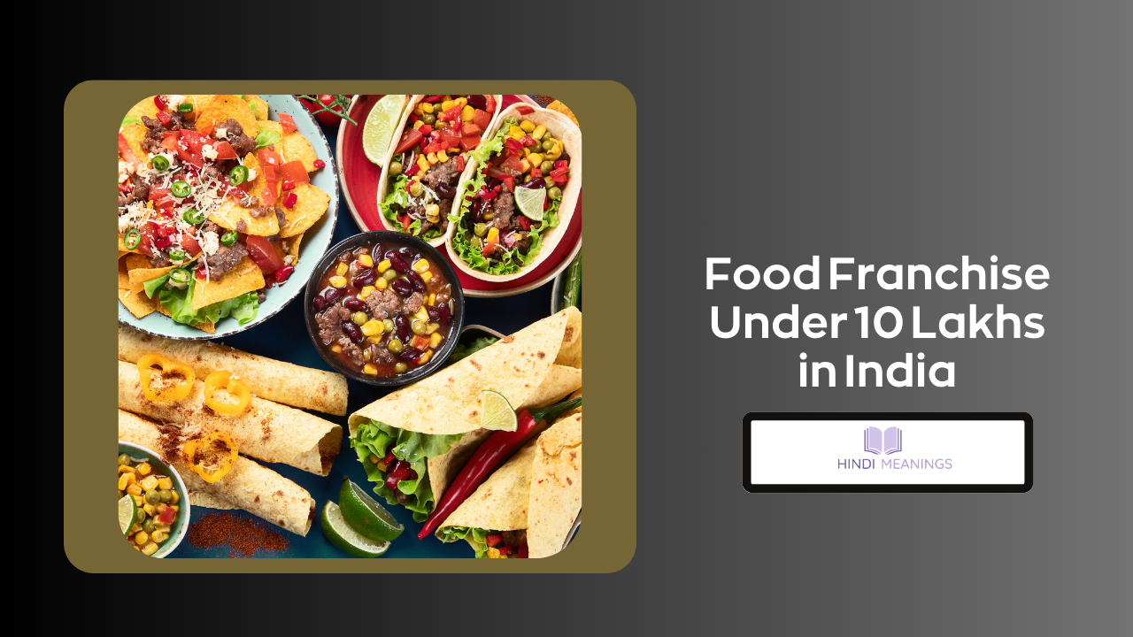 Food Franchise Under 10 Lakhs in India